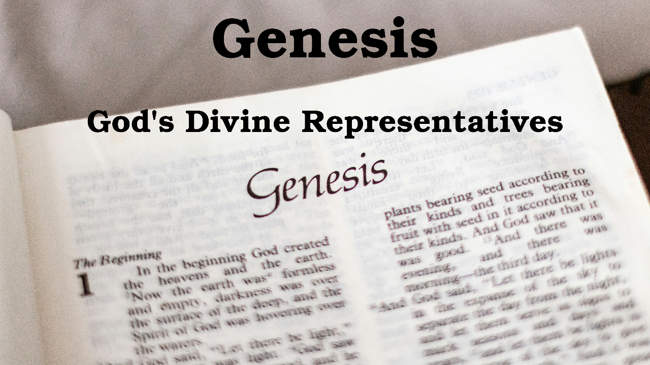 Genesis - Part 02 - God's Divine Representatives